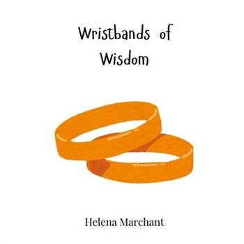 Wristbands of Wisdom