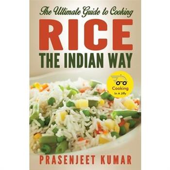 The Ultimate Guide to Cooking Rice the Indian Way