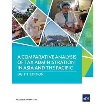 A Comparative Analysis of Tax Administration in Asia and the Pacific
