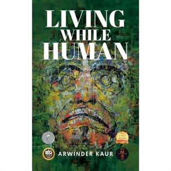 Living While Human