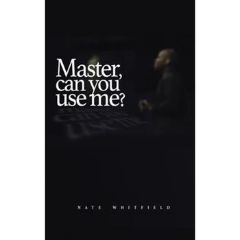 Master, can you use me?
