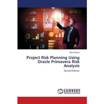 Project Risk Planning Using Oracle Primavera Risk Analysis