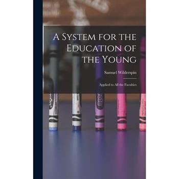 A System for the Education of the Young