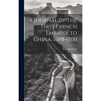 A Journal of the First French Embassy to China, 1698-1700