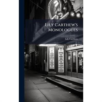 Lily Carthew's Monologues