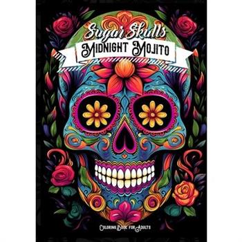 Midnight Mojito Sugar Skulls Coloring Book for Adults