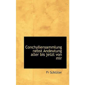 Conchyliensammlung Nebst Andeutung Aller Bis Jetzt Von Mir