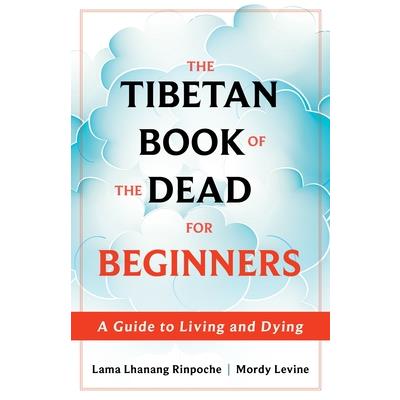 The Tibetan Book of the Dead for Beginners
