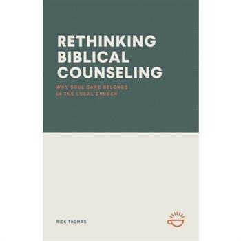 Rethinking Biblical Counseling
