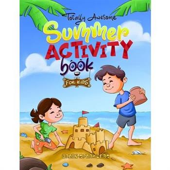 Totally Awesome Summer Activity Book for Kids