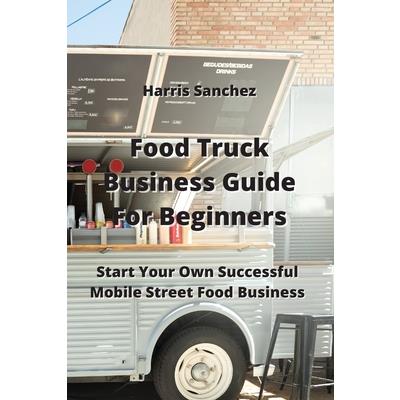 Food Truck Business Guide For Beginners