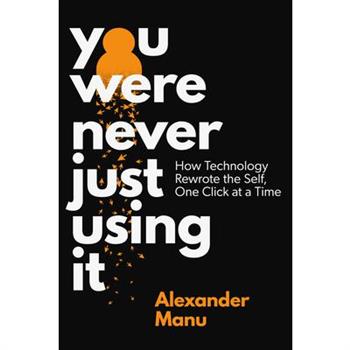 You Were Never Just Using It