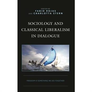 Sociology and Classical Liberalism in Dialogue