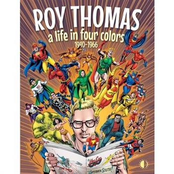 Roy Thomas: A Life in Four Colors, 1940-1966