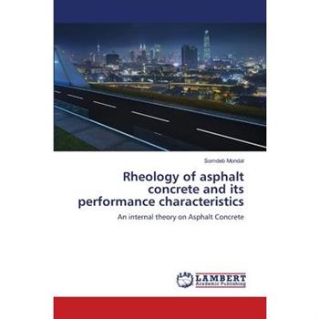 Rheology of asphalt concrete and its performance characteristics