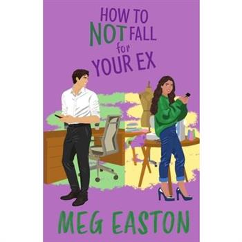 How to Not Fall for Your Ex