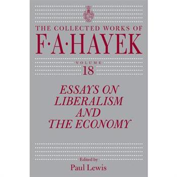 Essays on Liberalism and the Economy, Volume 18