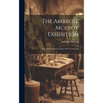 The Ambrose Mcevoy Exhibition