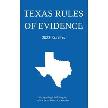 Texas Rules of Evidence; 2023 Edition