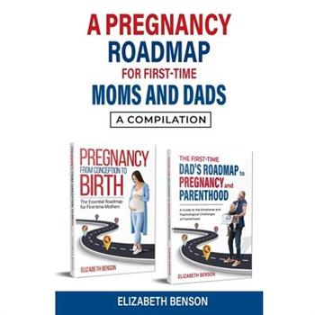 A Pregnancy Roadmap for First-Time Moms and Dads