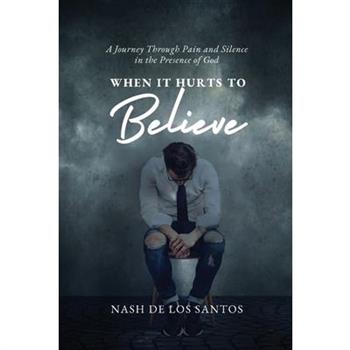 When It Hurts To Believe