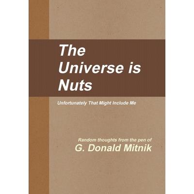 The Universe is Nuts