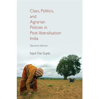 Class, Politics, and Agrarian Policies in Post-Liberalisation India