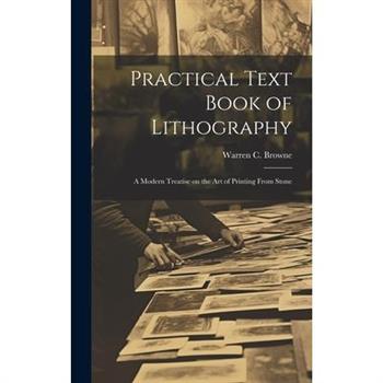 Practical Text Book of Lithography