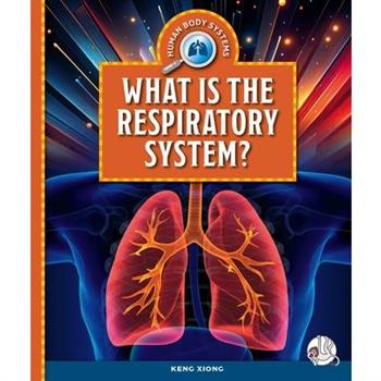 What Is the Respiratory System?