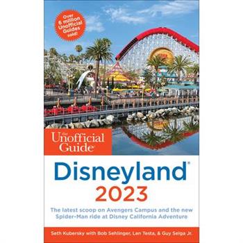 The Unofficial Guide to Disneyland 2023