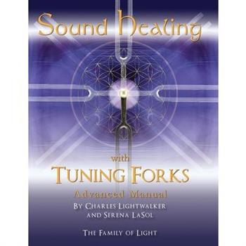 Sound Healing with Tuning Forks Manual