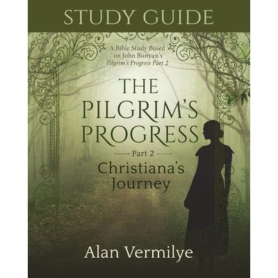 Study Guide on the Pilgrim's Progress Part 2 Christiana's Journey