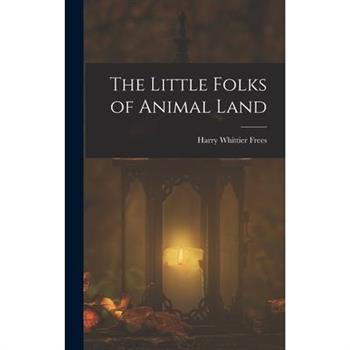 The Little Folks of Animal Land