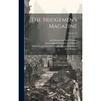 The Bridgemen's Magazine; Volume 13