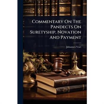 Commentary On The Pandects On Suretyship, Novation And Payment