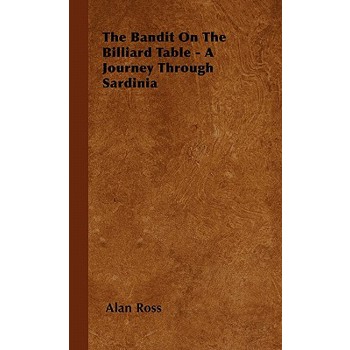 The Bandit On The Billiard Table - A Journey Through Sardinia