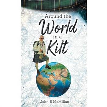 Around The World In A Kilt