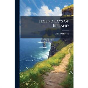 Legend Lays of Ireland