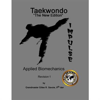 Taekwondo The New Edition, Applied Biomechanics, Revision 1