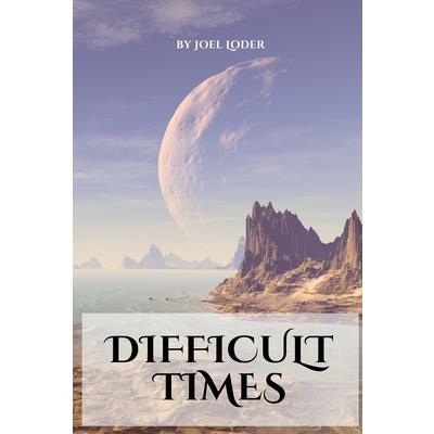 Difficult Times
