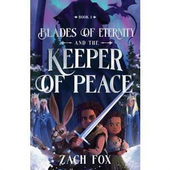 Blades of Eternity and the Keeper of Peace