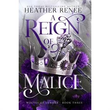A Reign of Malice