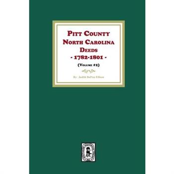 Pitt County, North Carolina Deeds, 1782-1801. (Volume #2)