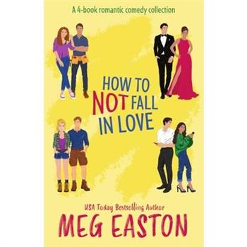 How to Not Fall in Love