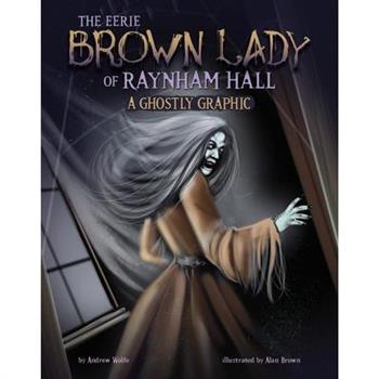 The Eerie Brown Lady of Raynham Hall
