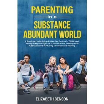 Parenting in a Substance Abundant World