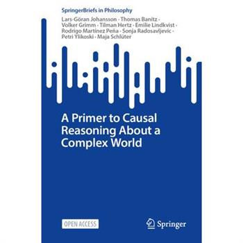 A Primer to Causal Reasoning about a Complex World