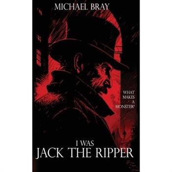 I Was Jack the Ripper
