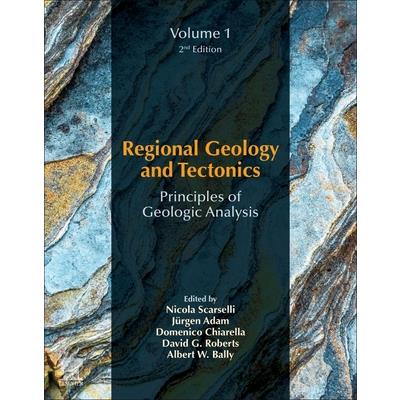 Regional Geology and Tectonics: Principles of Geologic AnalysisVolume 1: Principles of Geo