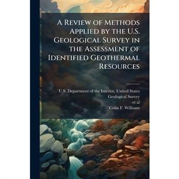 A Review of Methods Applied by the U.S. Geological Survey in the Assessment of Identified Geothermal Resources